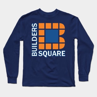 Builders Square Home Store Long Sleeve T-Shirt